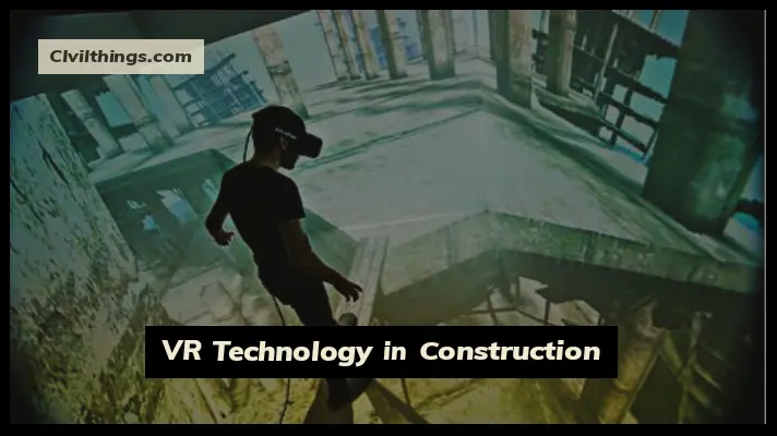 VR TECHNOLOGY IN CONSTRUCTION 