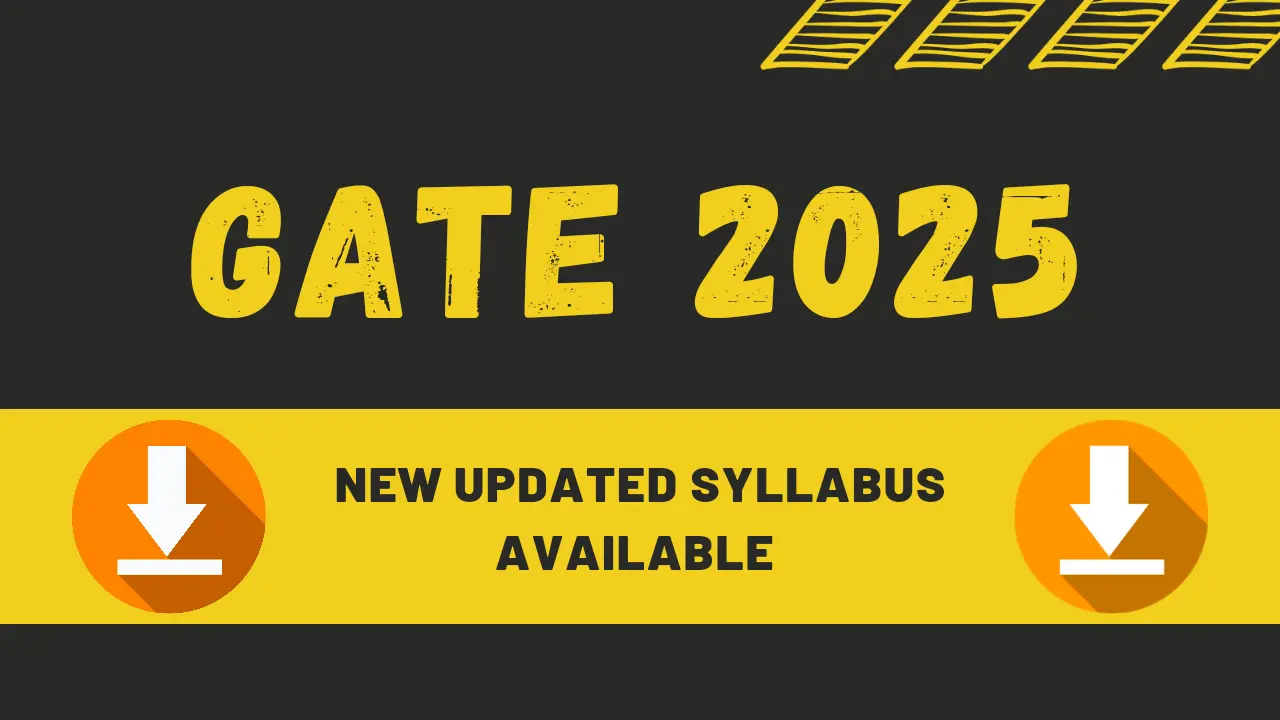 GATE Update Syllabus Available For GATE 2025 for All Branches DOWNLOAD NOW