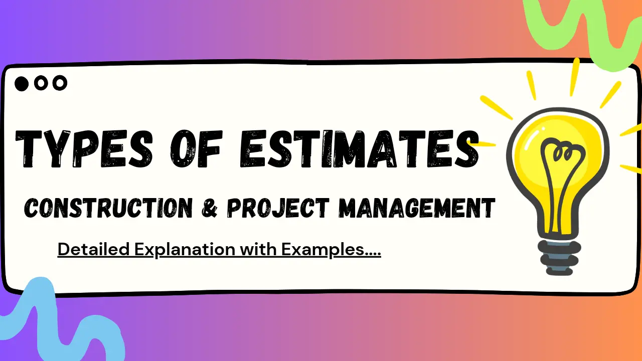 Types of estimates in construction & project management