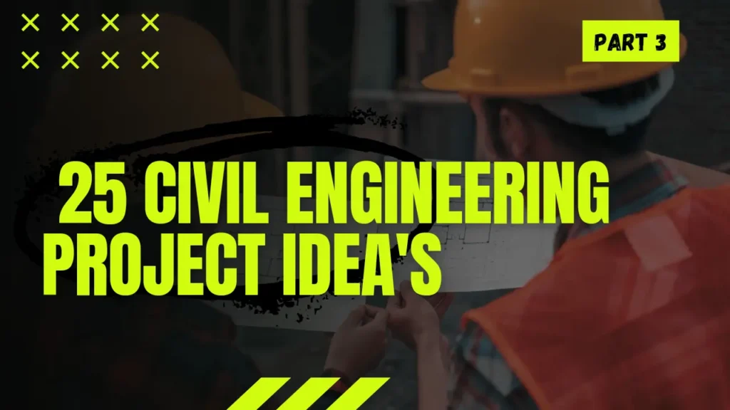 Civil engineering project ideas